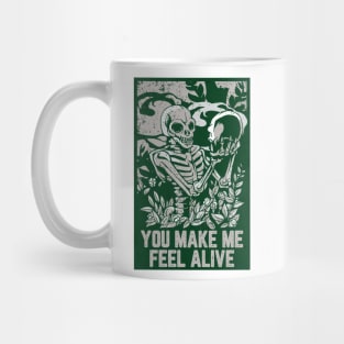 You Make Me Feel Alive Mug